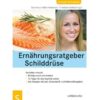 Schlütersche Fachmedien GmbH Ernährungsratgeber Schilddrüse