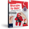 FRANZIS Der kleine Hacker – Wearables für Maker e-Book (ePub)
