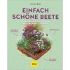 Graefe und Unzer Verlag Einfach Schöne Beete!