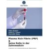 Verlag Unser Wissen Plasma Rich Fibrin (Prf) & Seine Rolle In Der Zahnmedizin