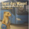 Buchschmiede Tapsi Das Wiesel Auf Großer Fahrt